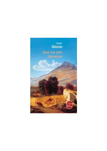 Que Ma Joie Demeure - Jean Giono