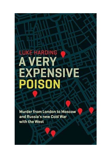 A Very Expensive Poison - Luke Harding