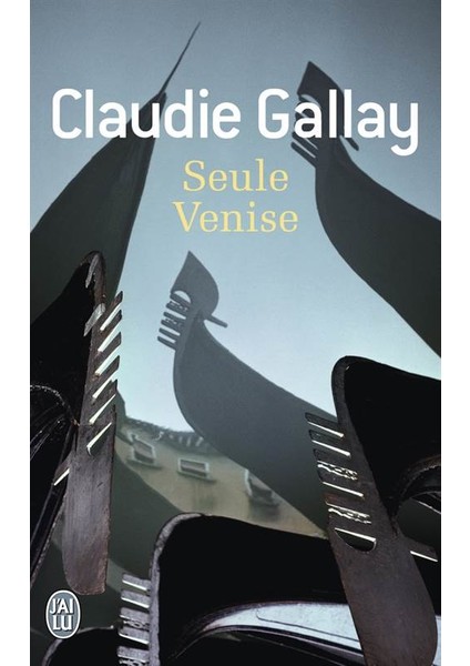 Seule Venise - Claudie Gallay