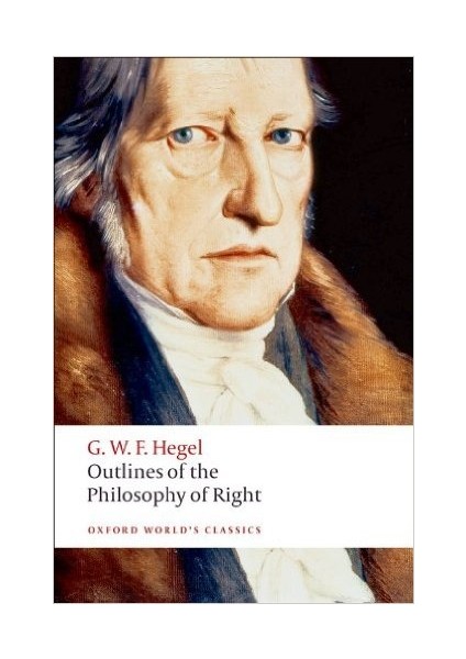 Outlines Of The Philosophy Of Right - G. W. F. Hegel