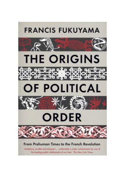 The Origins Of Political Order - Francis Fukuyama