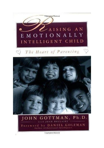 Raising An Emotionally Intelligent Child: The Heart Of Parenting  - John Gottman