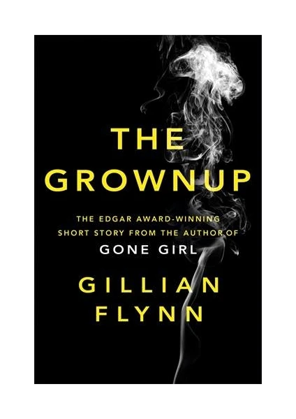 The Grownup  - Gillian Flynn