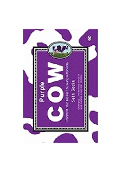 Purple Cow: Transform Your Business By Being Remarkable - Seth Godin