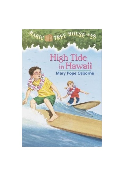 Magic Tree House 28: High Tide In Hawaii - Mary Pope Osborne