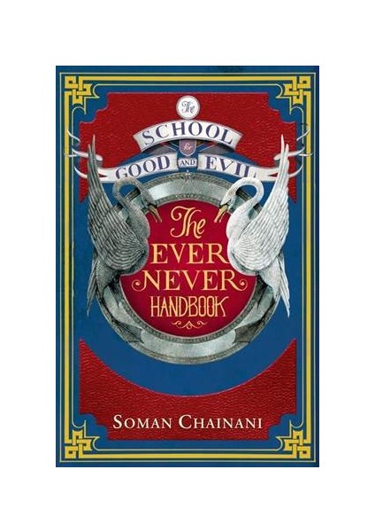 Ever Never Handbook (The School For Good And Evil Companion) - Soman Chainani