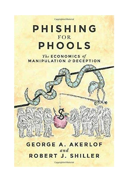 Phishing For Phools: The Economics Of Manupilation And Deception - George A. Akerlof