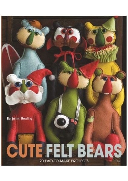 Cute Felt Bears - Benjamin Rowling