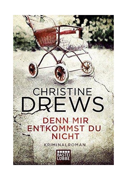 Denn Mir Entkommst Du Nicht - Christine Drews