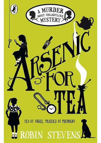 Arsenic For Tea (A Murder Most Unladylike Mystery) - Robin Stevens