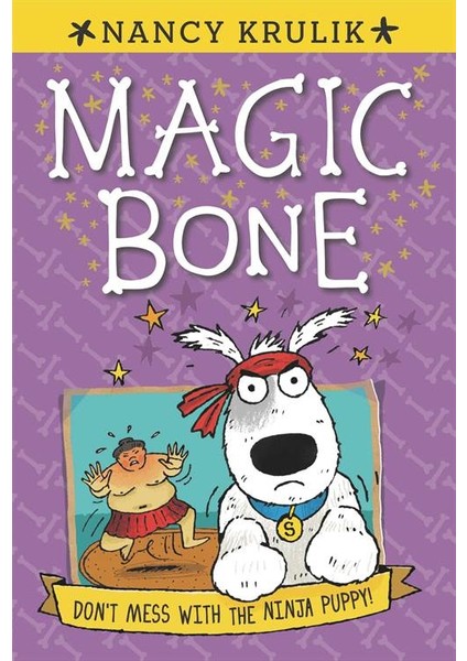 Don't Mess With The Ninja Puppy (Magic Bone 6)  - Nancy Krulik