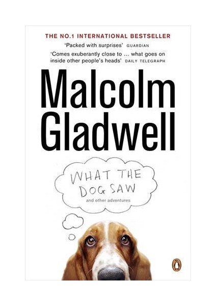 What The Dog Saw: Other Adventures - Malcolm Gladwell
