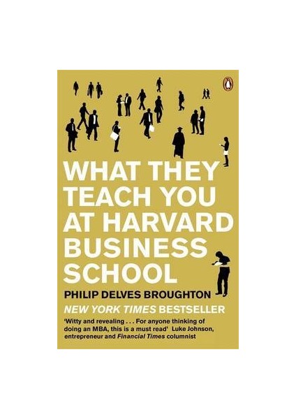 What They Teach You At Harvard Business School - P. D. Broughton