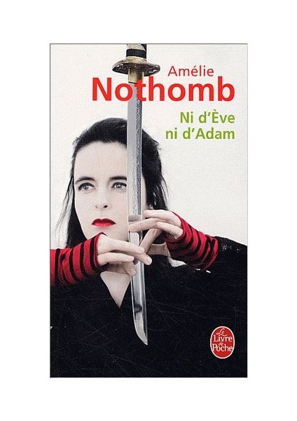 Ni D'eve Ni D'adam - Amelie Nothomb