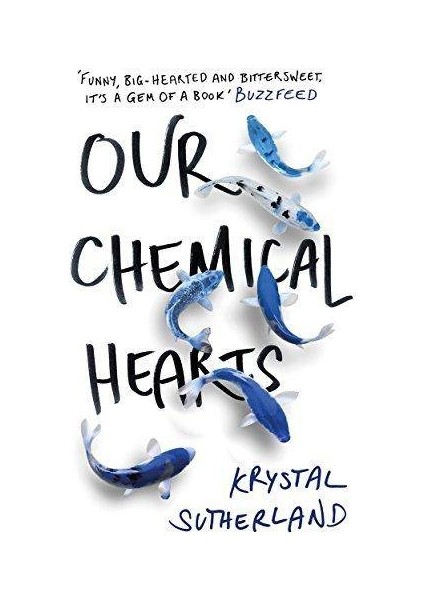 Our Chemical Hearts - Krystal Sutherland