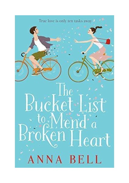 The Bucket List To Mend A Broken Heart - Anna Bell