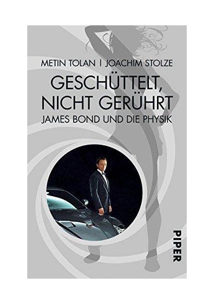 Geschüttelt,nicht Gerührt: James Bond Und Die Physik - Metin Tolan