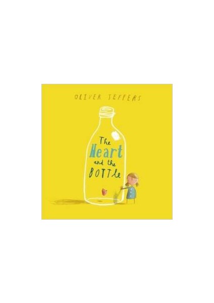 The Heart And The Bottle - Oliver Jeffers