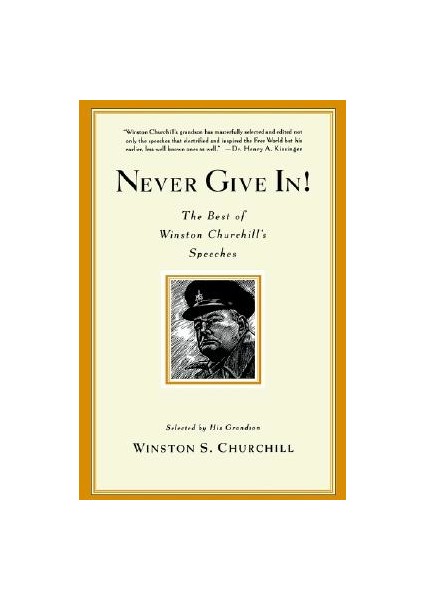 Never Give In! - Winston S.Churchill