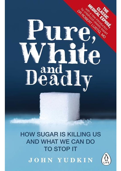 Pure, White And Deadly - John Yudkin