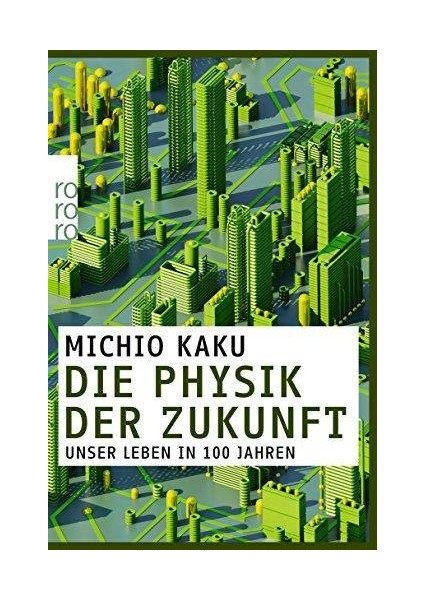 Die Physik Der Zukunft - Michio Kaku