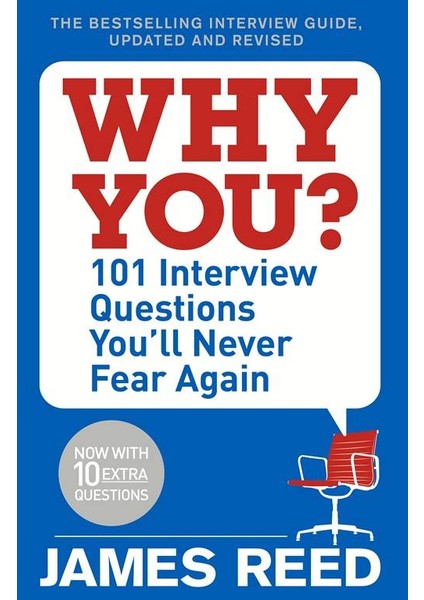 Why You?: 101 Interview Questions You'll Never Fear Again - James Reed