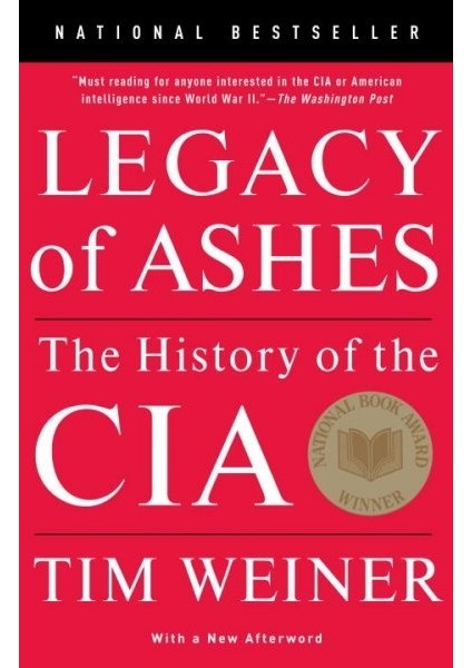 Legacy Of The Ashes: History Of The Cia - Tim Weiner