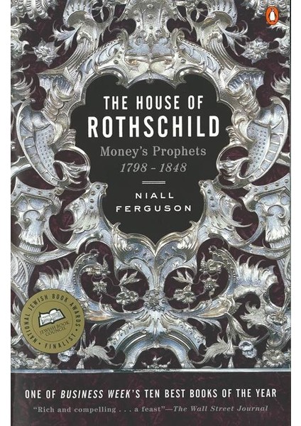 The House Of Rothschild: Money's Prophets 1798 - 1848 - Niall Ferguson