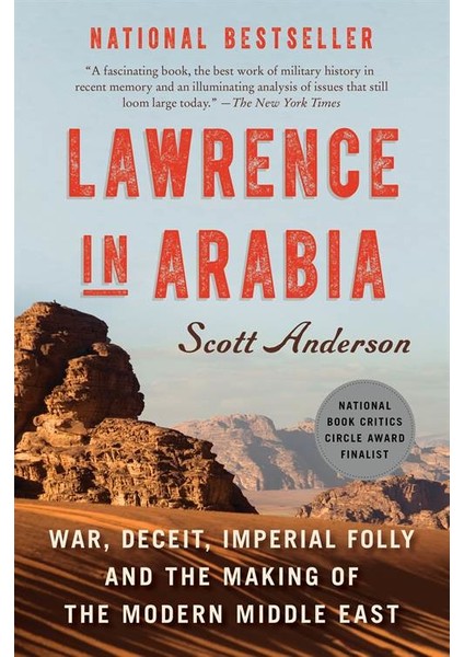 Lawrence In Arabia : War, Deceit, Imperial Folly And The Making Of The Modern Middle East - Scott Anderson