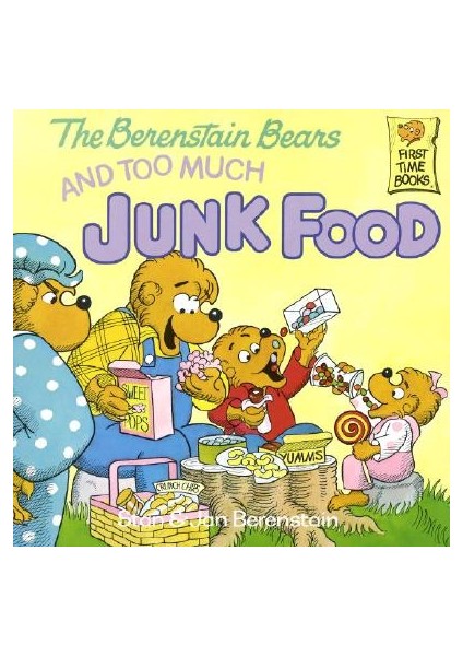 The Berenstain Bears And Too Much Junk Food - Stan Berenstain