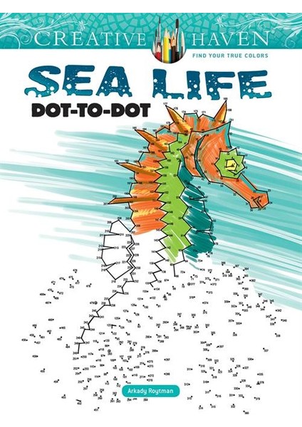 Creative Haven Sea Life Dot-To-Dot - Arkady Roytman