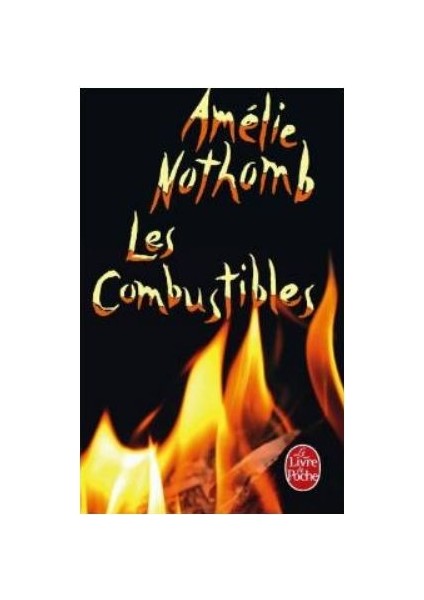 Les Combustibles - Amelie Nothomb