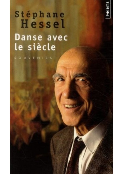 Danse Avec Le Siecle - Stephane Hessel