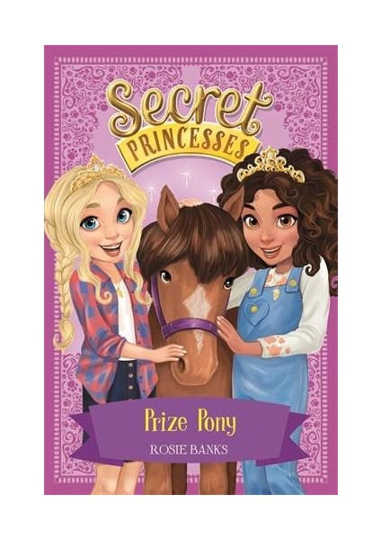 Prize Pony (Secret Princesses 6) - Rosie Banks