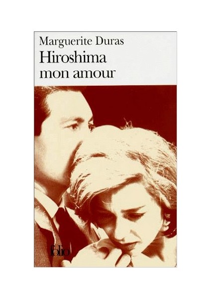 Hiroshima Mon Amour - Marguerite Duras
