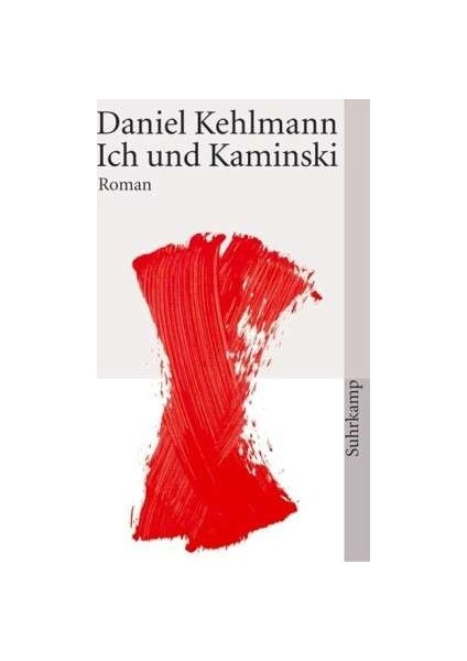 Ich Und Kaminski - Daniel Kehlmann