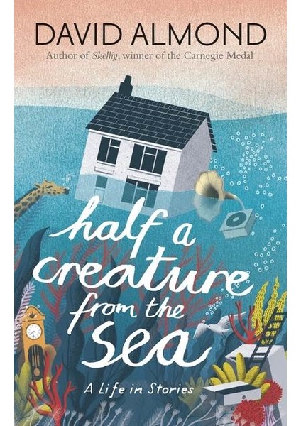 Half A Creature From The Sea - David Almond