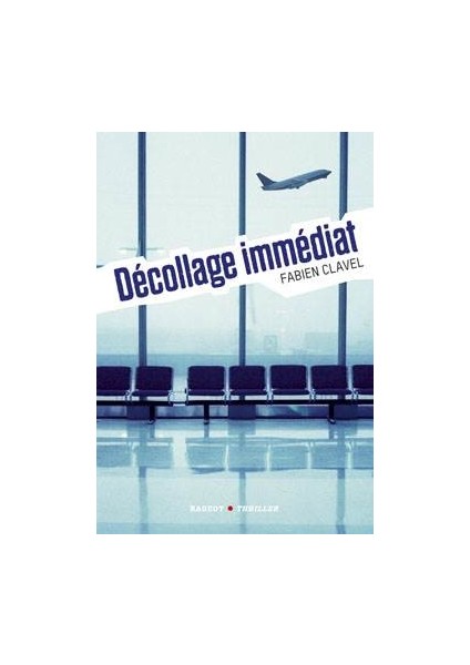 Décollage İmmédiat - Clavel, Fabien (1978- ....)
