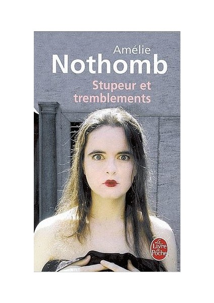 Stupeur Et Tremblements - Amelie Nothomb