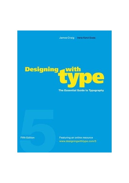 Designing With Type: Essential Guide To Typography - James Craig