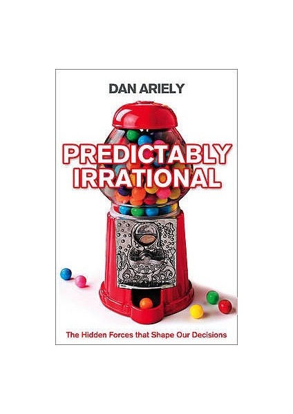 Predictably Irrational - Dan Ariely