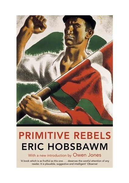 Primitive Rebels - Eric Hobsbawm