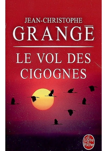 Le Vol Des Cigognes - Jean-Christophe Grange