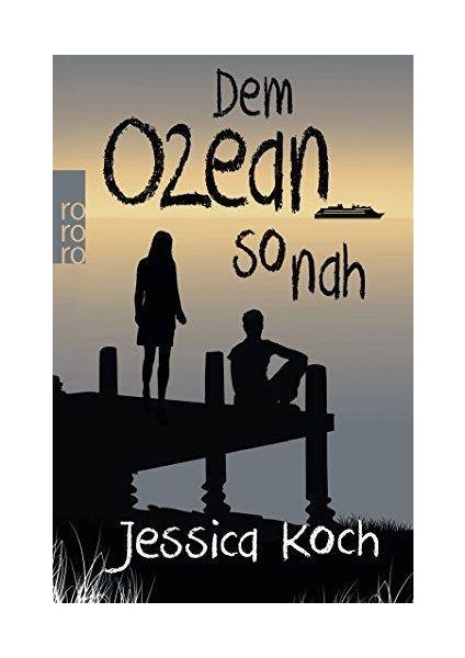 Dem Ozean So Nah (Danny-Trilogie 3) - Jessica Koch