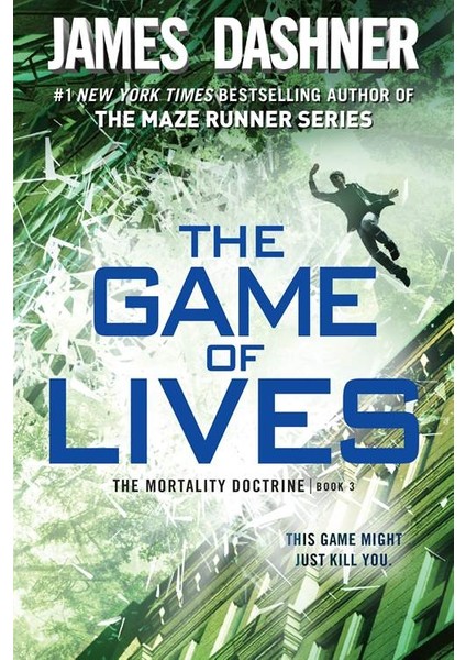 The Game Of Lives (Mortality Doctrine 3) - James Dashner