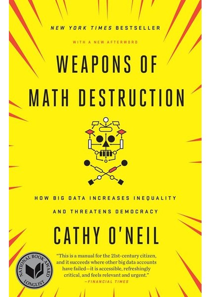 Weapons Of Math Destruction: How Big Data Increases Inequality And Threatens Democracy - Cathy O'Neil