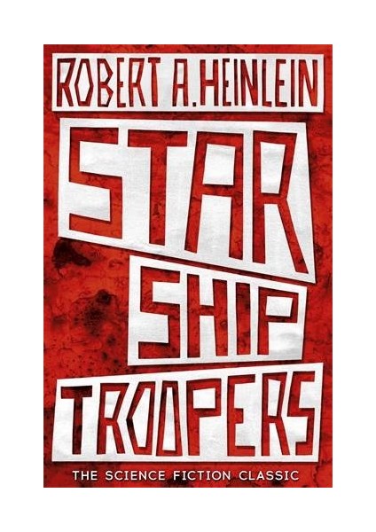 Starship Troopers - Robert A. Heinlein
