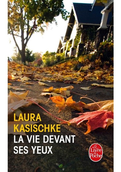 La Vie Devant Ses Yeux - Laura Kasischke