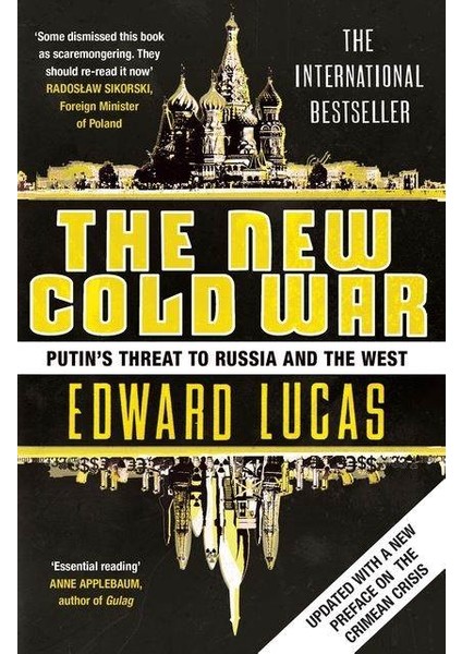 The New Cold War: Putin's Threat To Russia And The West - Edward Lucas