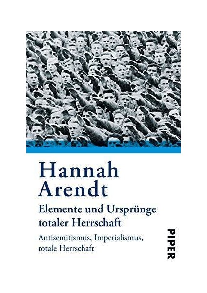 Elemente Und Ursprünge Totaler Herrshaft - Hannah Arendt